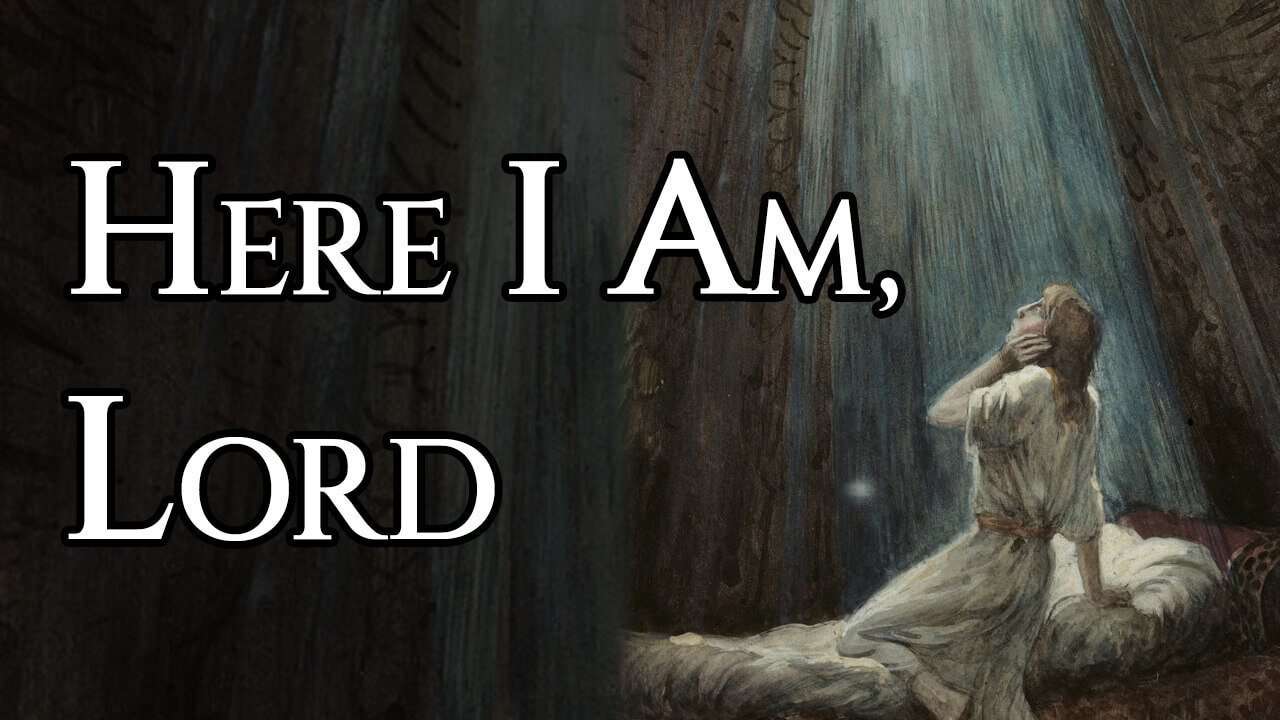 "Here I Am, Lord" - Ronald L. Dart