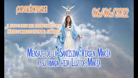 Mensaje de la Santisima Virgen Maria a su amada Hija Luz de María - 06/06/2022