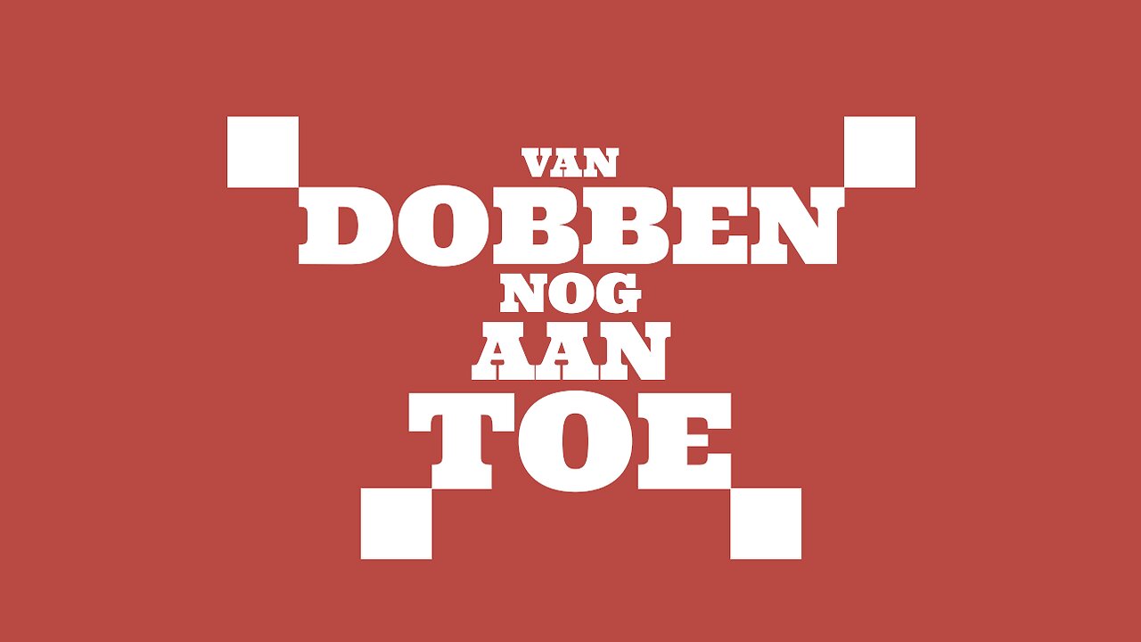 Promo #8 | VAN DOBBEN NOG AAN TOE