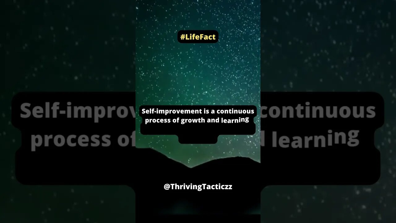 Self-improvement is a continuous process of growth and learning