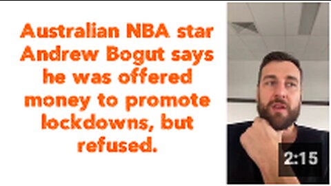 Australian NBA star Andrew Bogut says he was offered money to promote lockdowns, but refused