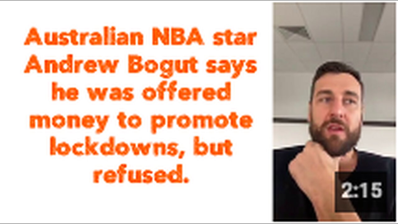 Australian NBA star Andrew Bogut says he was offered money to promote lockdowns, but refused