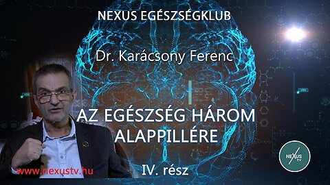 Dr. Karácsony Ferenc: AZ EGÉSZSÉG HÁROM ALAPPILLÉRE IV. rész