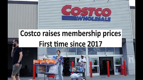 Costco raises membership fee, first since 2017