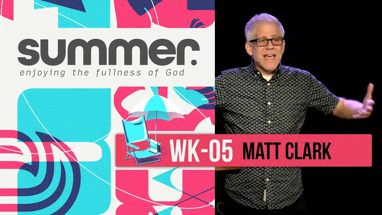 SUMMER series: WK05 - Enjoying the Fullness of God