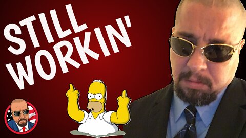 1/5/21 Archive: I'm Still Working! They Can't Stop Me!