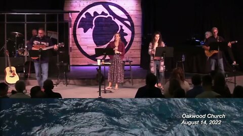 Oakwood Church 8-14-22
