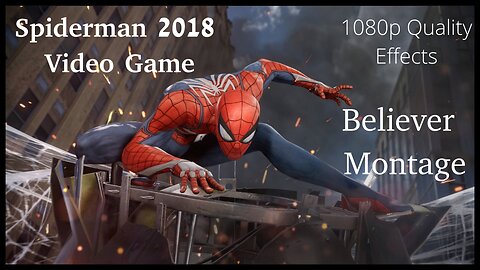 Best Spiderman 2018 Believer Montage You'll Ever See