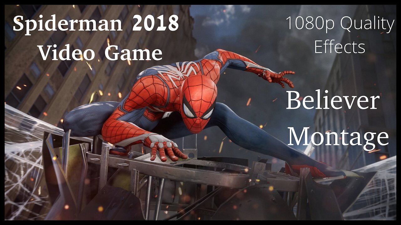 Best Spiderman 2018 Believer Montage You'll Ever See