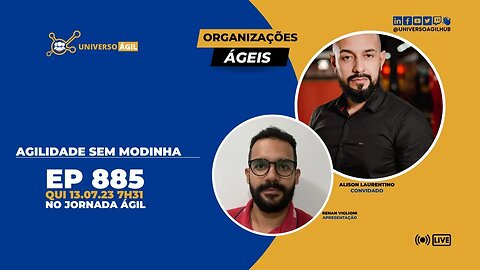 #JornadaAgil731 E884 #OrganizaçõesÁgeis Agilidade sem modinha