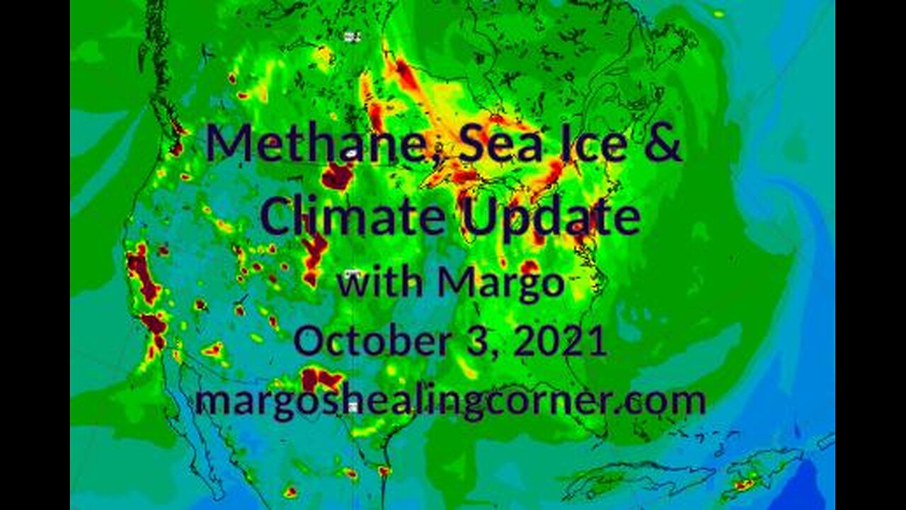 Methane, Sea Ice & Climate Update with Margo (Oct. 3, 2021)