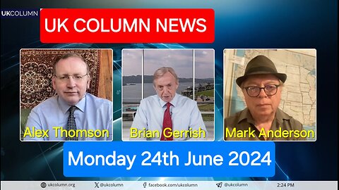 UK Column News - Monday 24th June 2024.