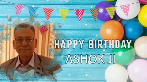 Happy Birthday Ashok Sharma Ji!