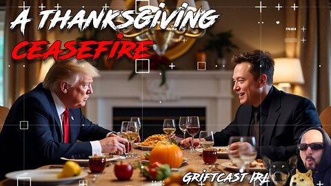 Happy Thanksgiving Israeli Lebanon Ceasefires and Russian Backs down Griftcast IRL