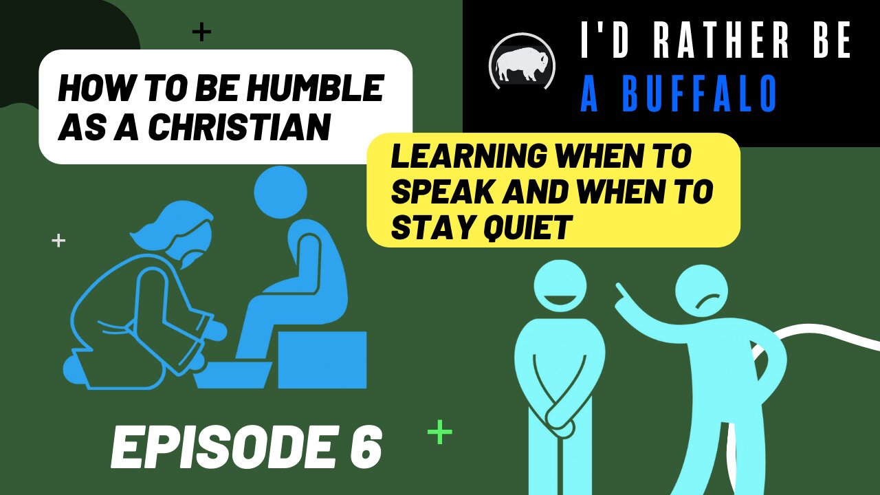 How To Be Humble As A Christian - Learning When To Speak and When To Stay Quiet