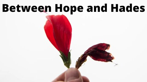 Between Hope and Hades - Isaiah 38