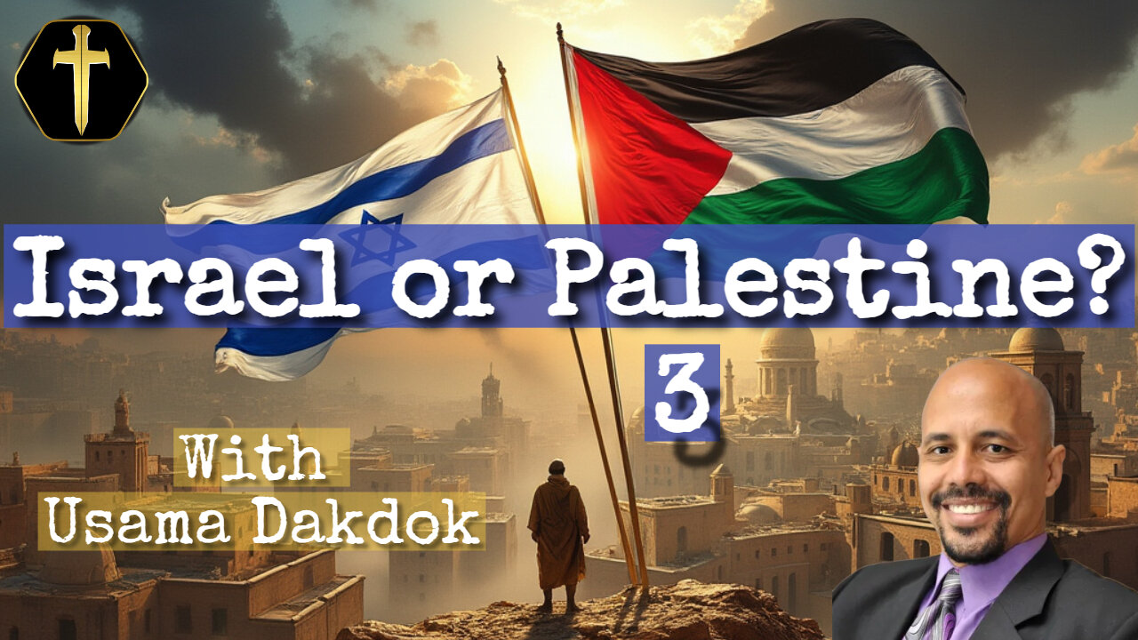 Israel or Palestine, pt3: A Biblical and Historical Perspective with Usama Dakdok