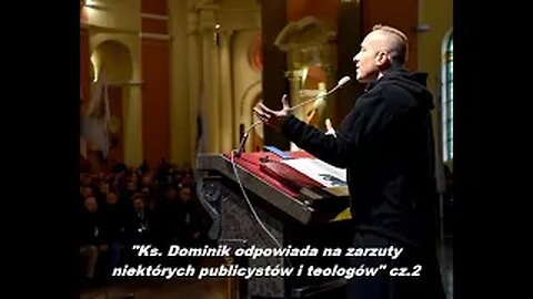 ks. Dominik Chmielewski - "odpowiada na zarzuty niektórych publicystów i teologów" cz. 2