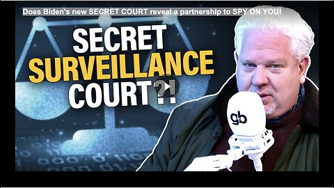 Does Biden's new SECRET COURT reveal a partnership to SPY ON YOU!