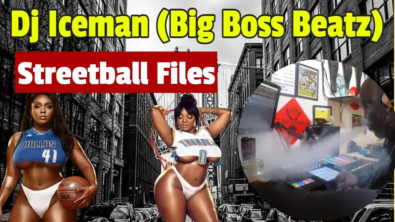 Dj Iceman (Big Boss Beatz) Streetball Files