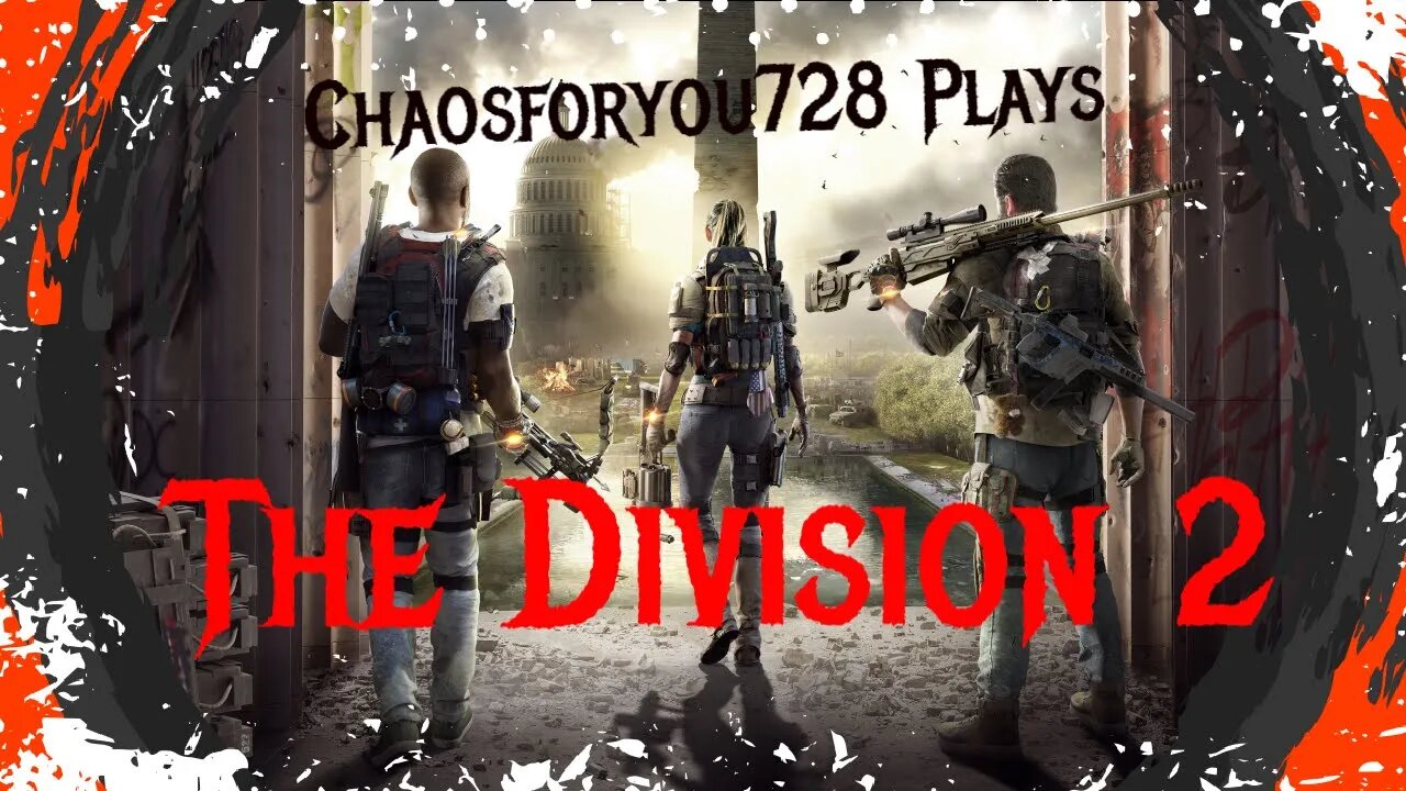 Chaosforyou728 Is Playing The Division 2 Come Hangout & Chat While I Play