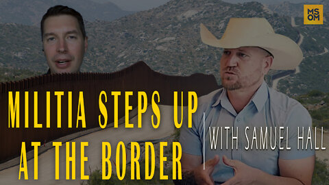 Militia Steps Up At The Border with Samuel Hall