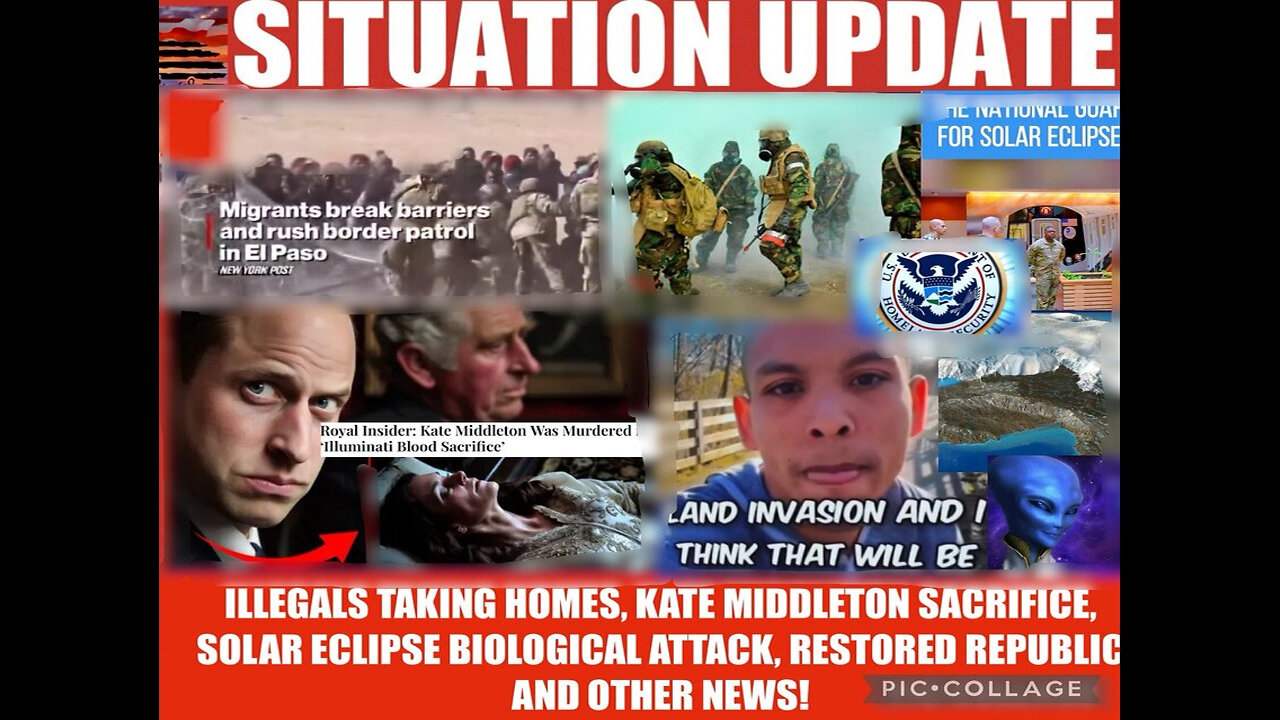 Situation Update: Illegals Taking Homes! Where Is Kate Middleton? Solar Eclipse Biological Attack!