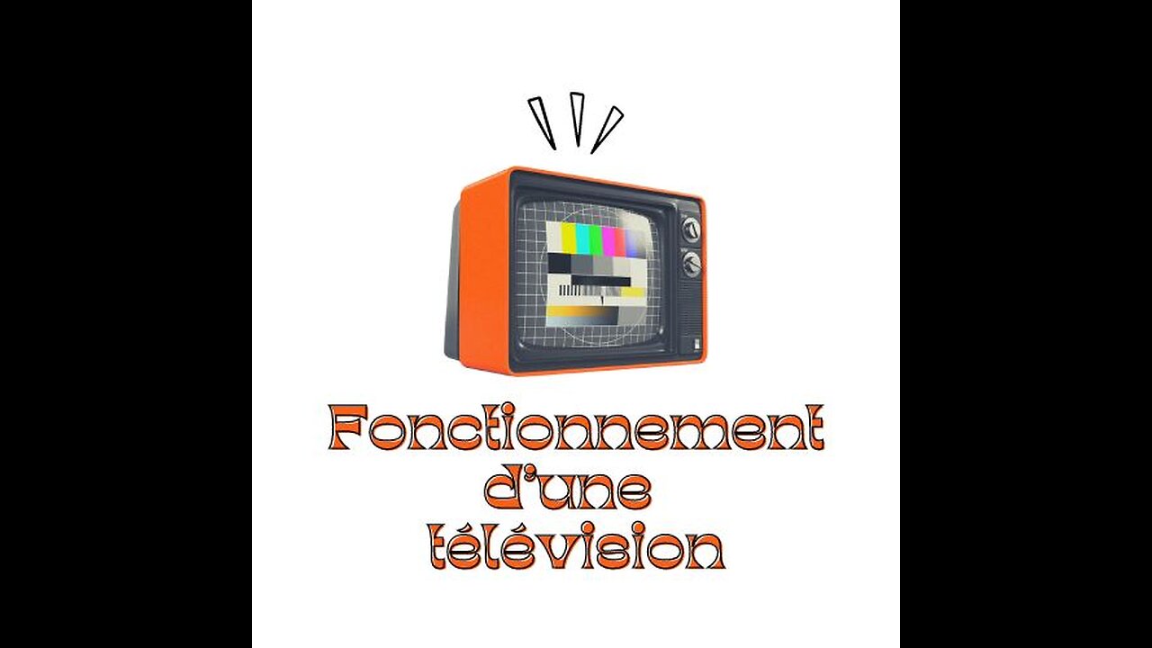 fonctionnement d'une télévision