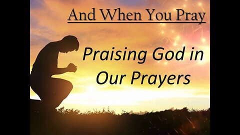 Praising God in Our Prayers