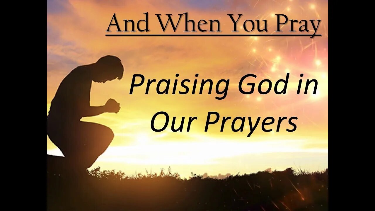 Praising God in Our Prayers