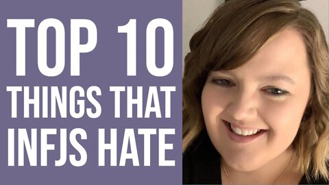 Top 10 Things That INFJs Hate | MBTI INFJ Personality Type