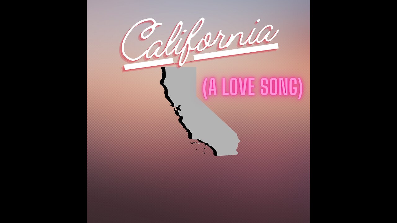 "California"-A Love Song