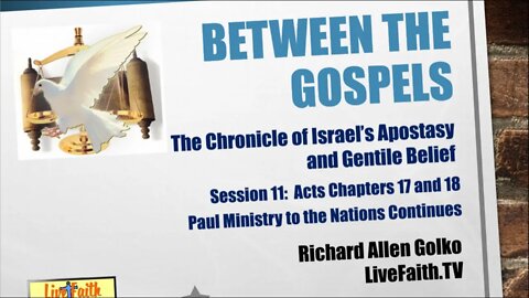 Between the Gospels: Session 11 -- Acts Chapters 17 and 18