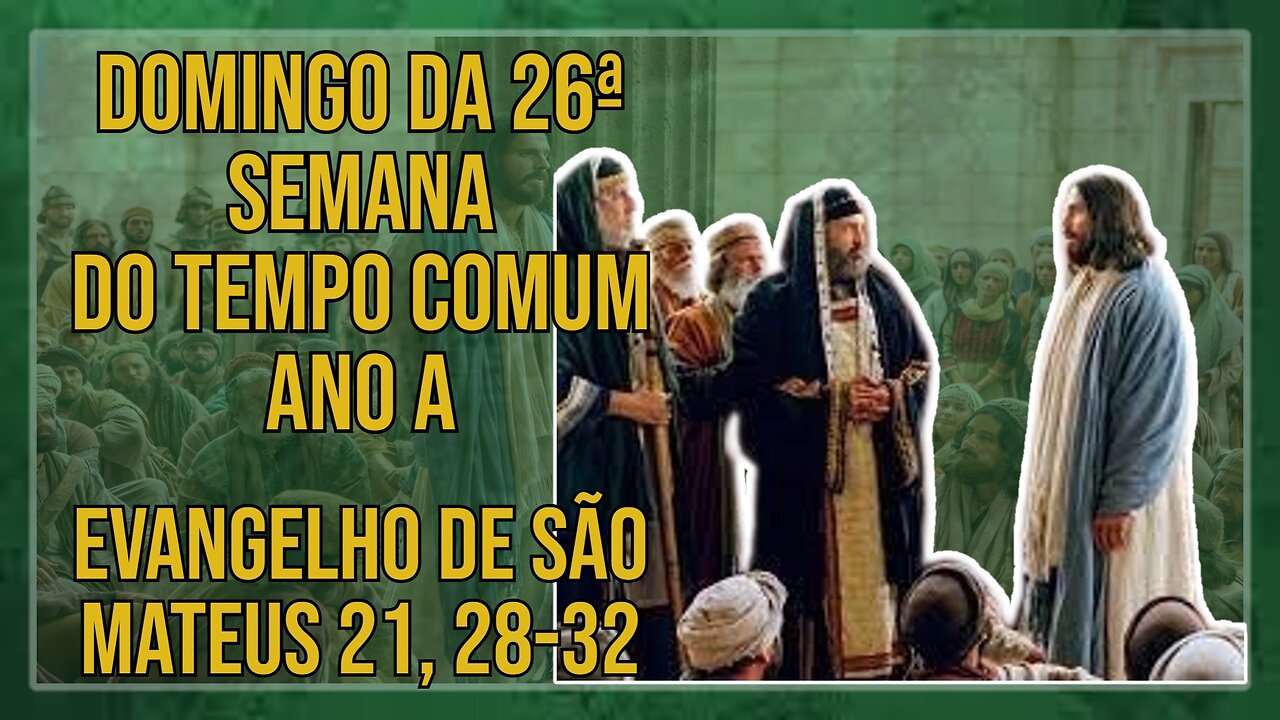 Comentários ao Evangelho de Domingo da 26ª Semana do Tempo Comum Ano A Mt 21, 28-32