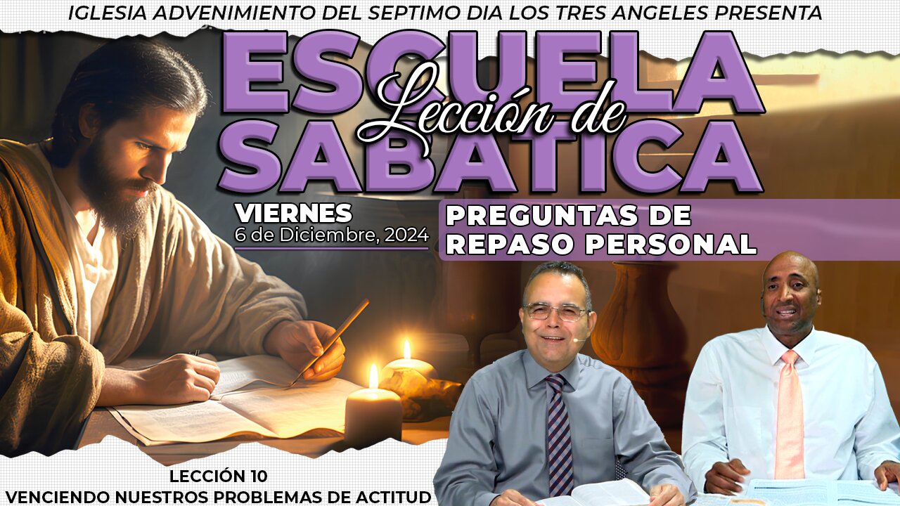 Viernes 6 de Diciembre Lección de Escuela Sabática - Pr. Orlando Enamorado