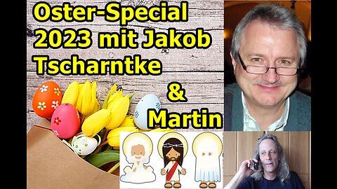 Osterspecial 2023 mit Jakob Tscharntke und Martin ...