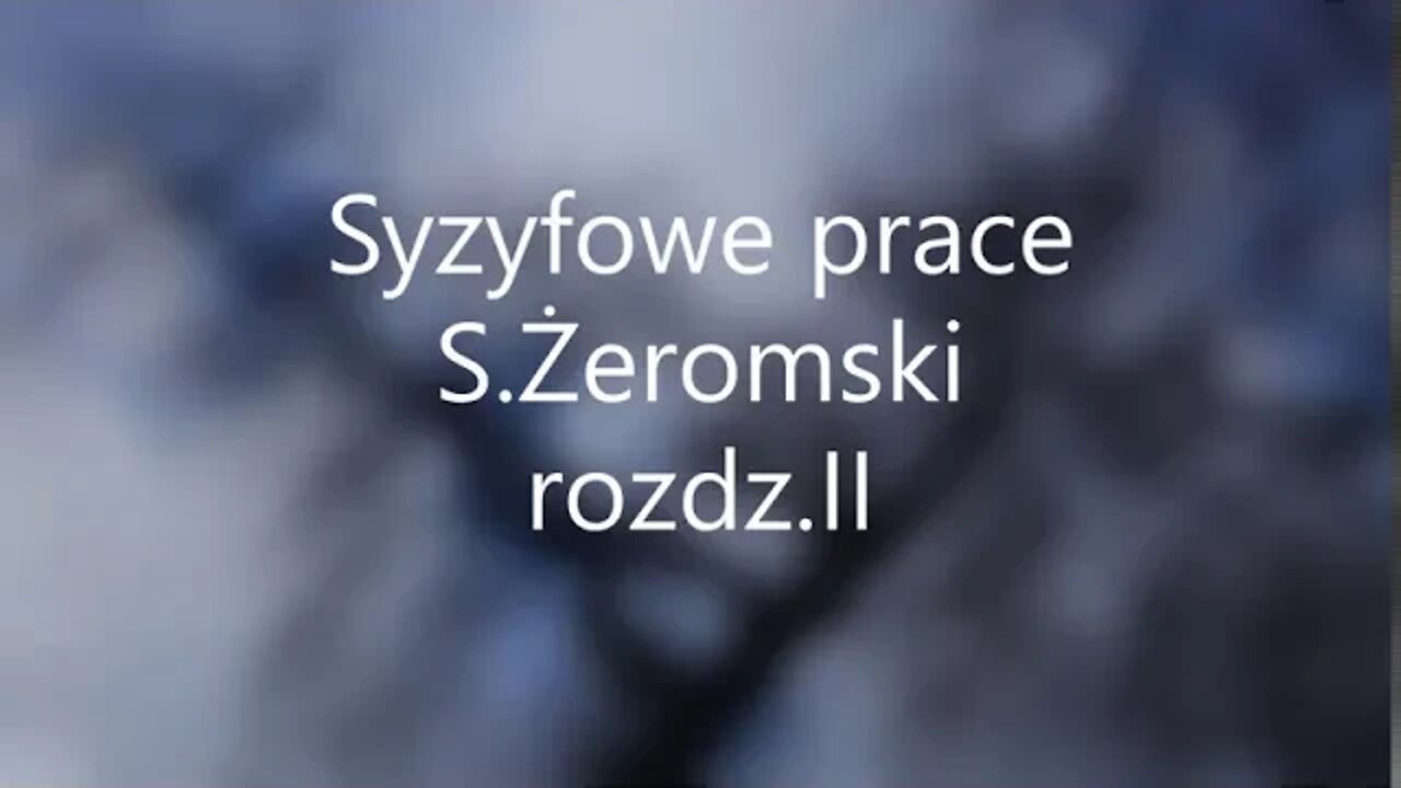 Syzyfowe prace -Stefan Żeromski rozdz.II audiobook