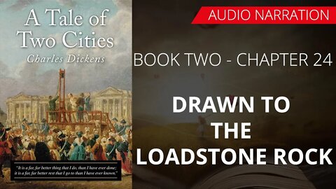 DRAWN TO THE LOADSTONE ROCK - TALE OF TWO CITIES (BOOK - 2) By CHARLES DICKENS | Chapter 24