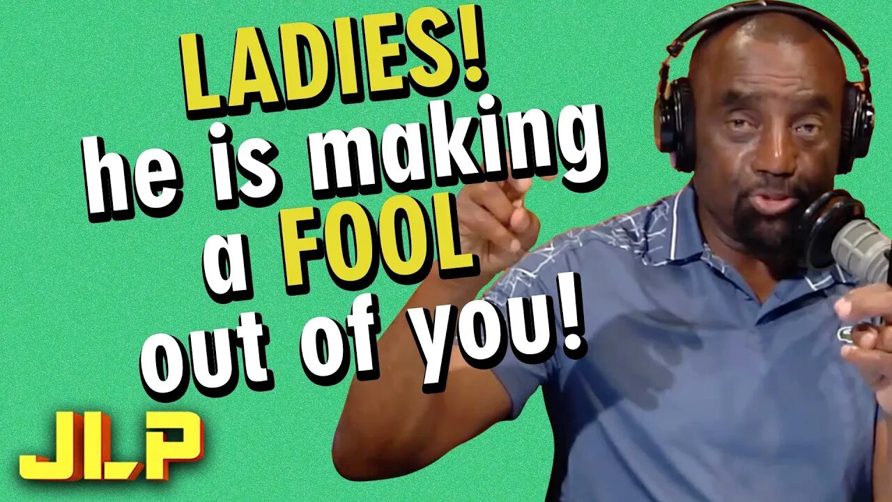 JLP | LADIES! Men Pretending to "Know the Truth" Will Deceive You!