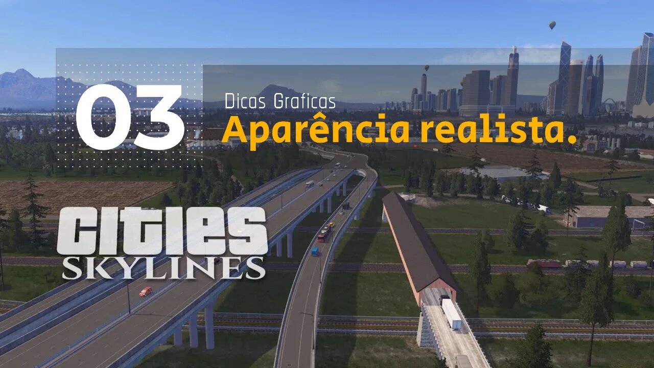 Cities: Skylines - Dicas de aparência realista [Ep3]