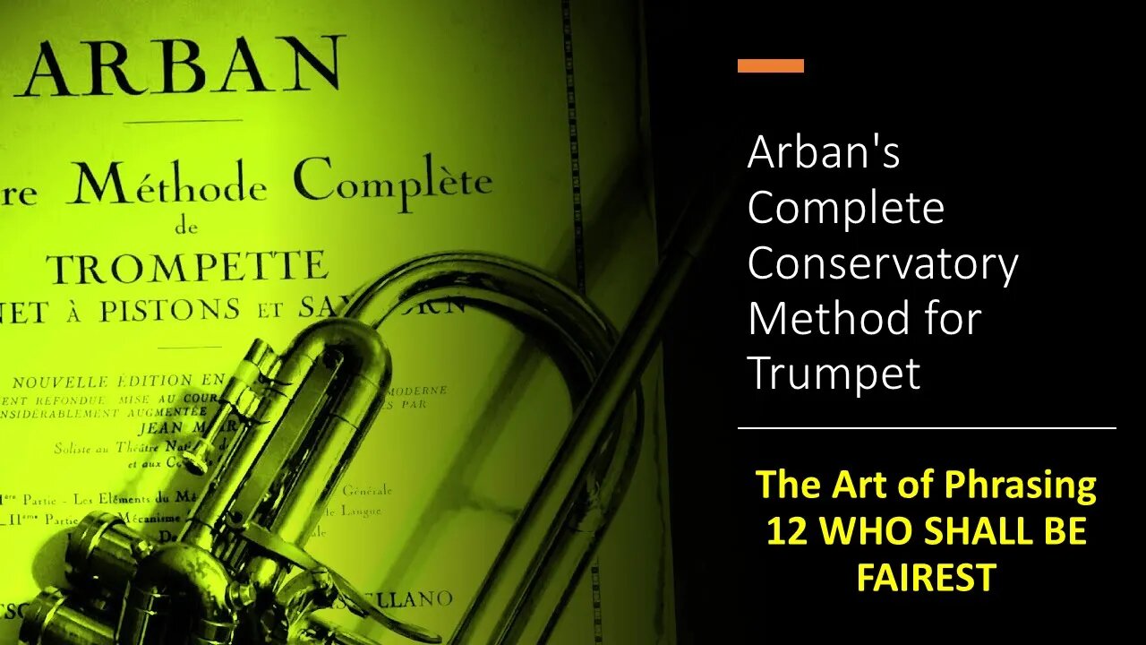 Arban's Complete Conservatory Method for Trumpet-The Art of Phrasing - 12 WHO SHALL BE FAIREST