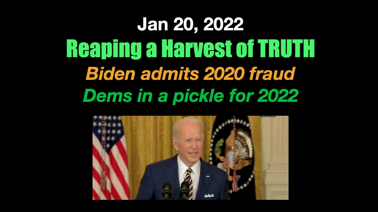 Harvest of TRUTH! Dems in a Pickle for 2022