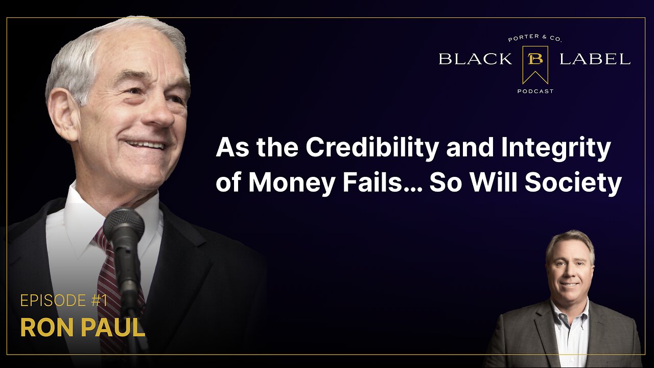 BLACK LABEL PODCAST S1 EP 001 - As the Credibility and Integrity of Money Fails… So Will Society