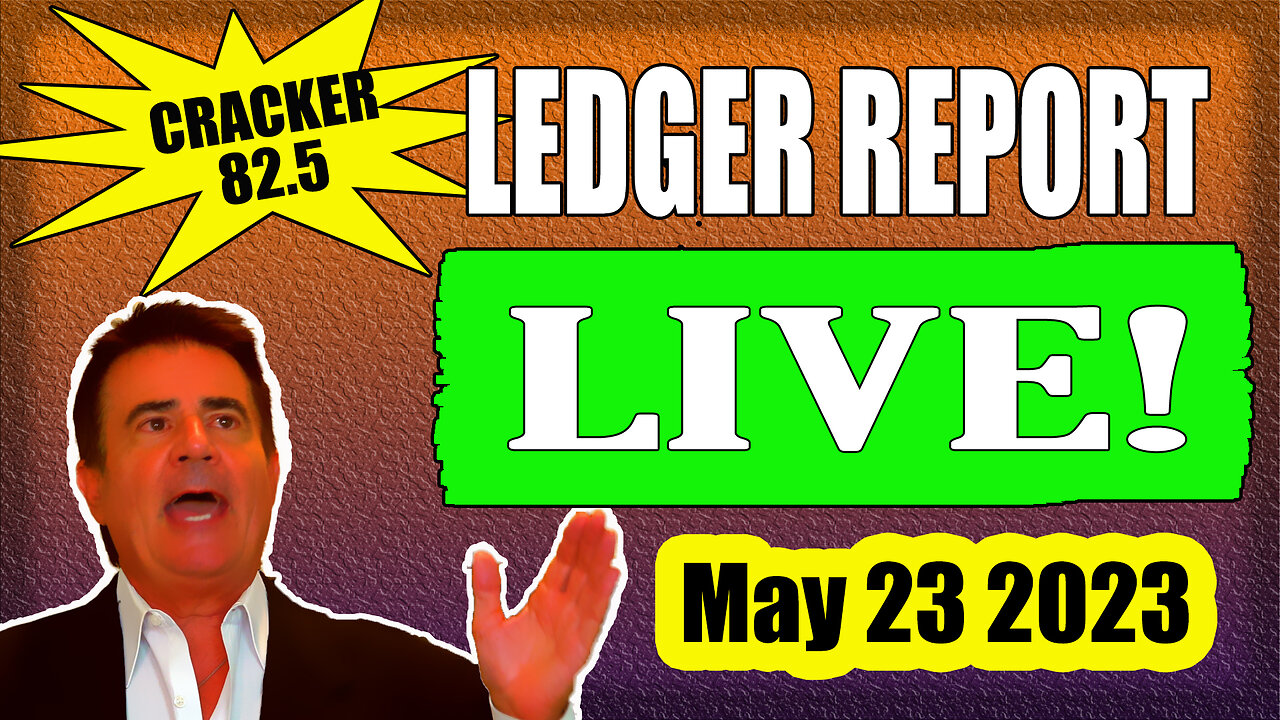 Cracker 82.5 Ledger Report - LIVE 8am EASTERN- May 23 2023