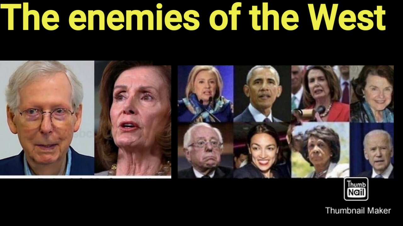 New edited and revised version of, "The enemies of the West."