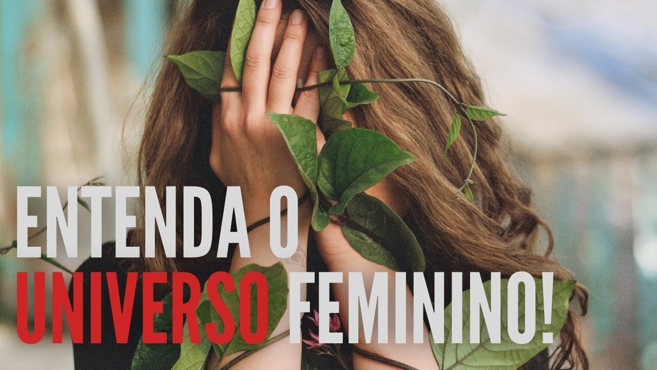 ENTENDENDO O UNIVERSO FEMININO - SMM SEM EDIÇÃO EP24