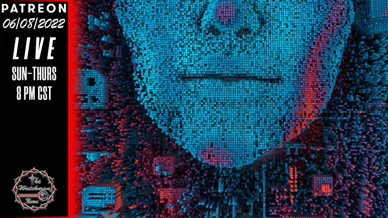 06/08/2022 The Watchman News - AI Develops Own Language - Supreme Court Justice Targeted - Headlines