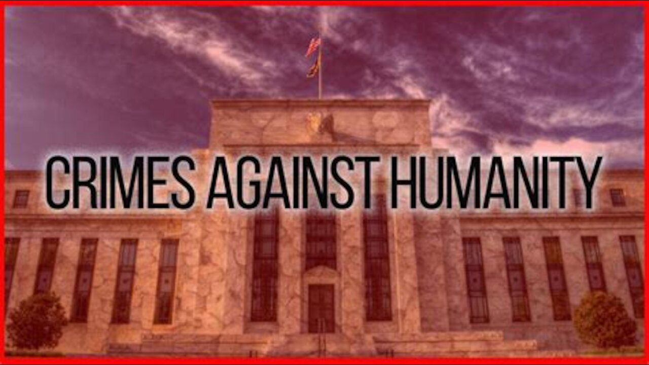 The Big Banks Are Guilty Of Crimes Against Humanity.