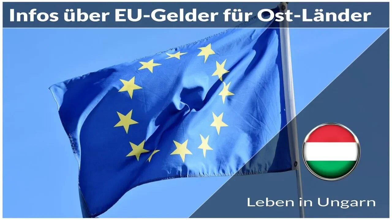 Infos über EU-Gelder für Ost-Länder - Leben in Ungarn