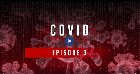 Covid Revealed | Crimes Against Humanity (3 of 9)